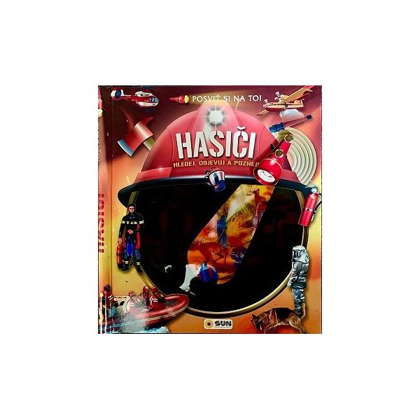 Kniha SUN - Posviť si na to - Hasiči - Knížka s baterii **** Kniha SUN - Posviť si na to - Hasiči - Knížka s baterii ****